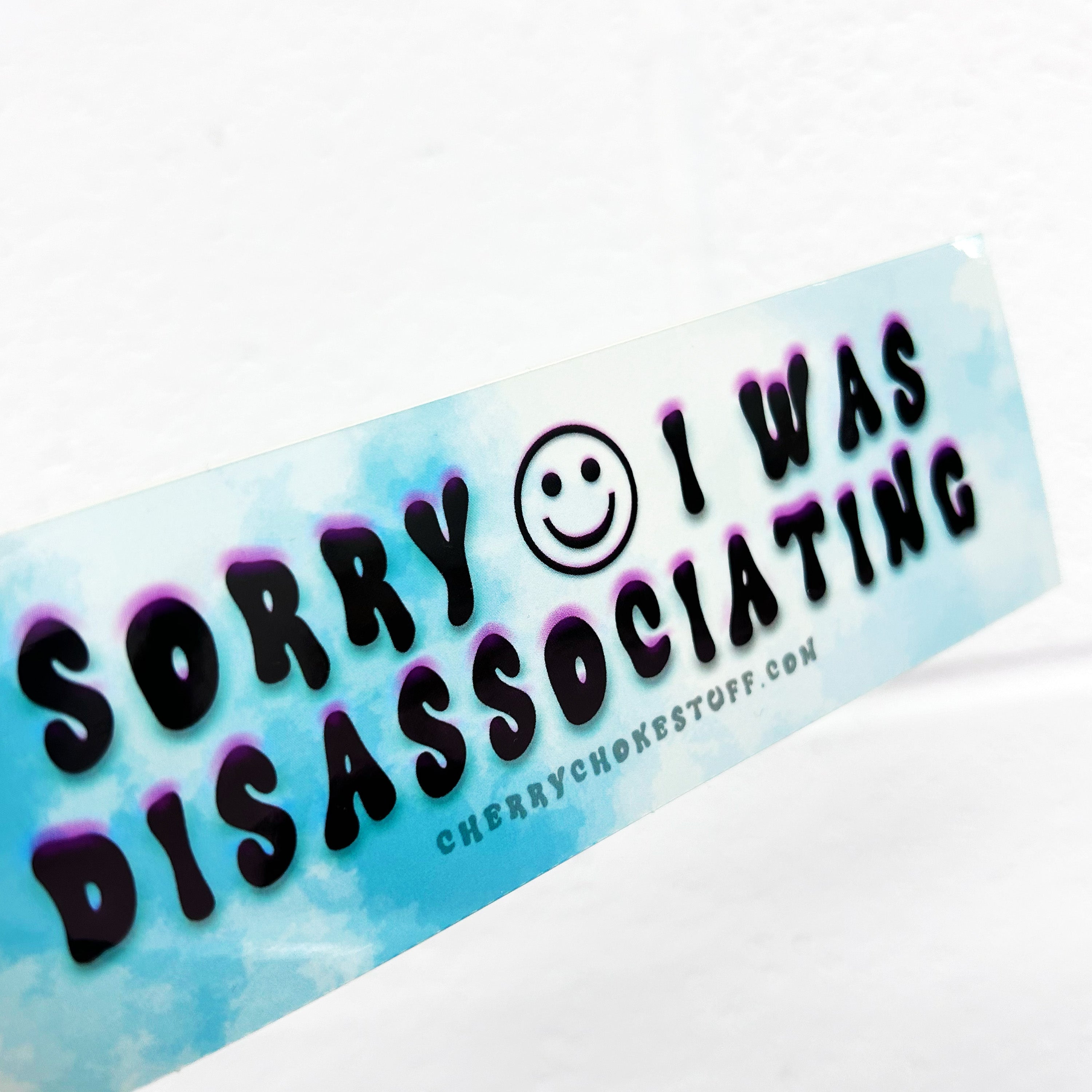 Sorry I Was Disassociating Bumper Sticker