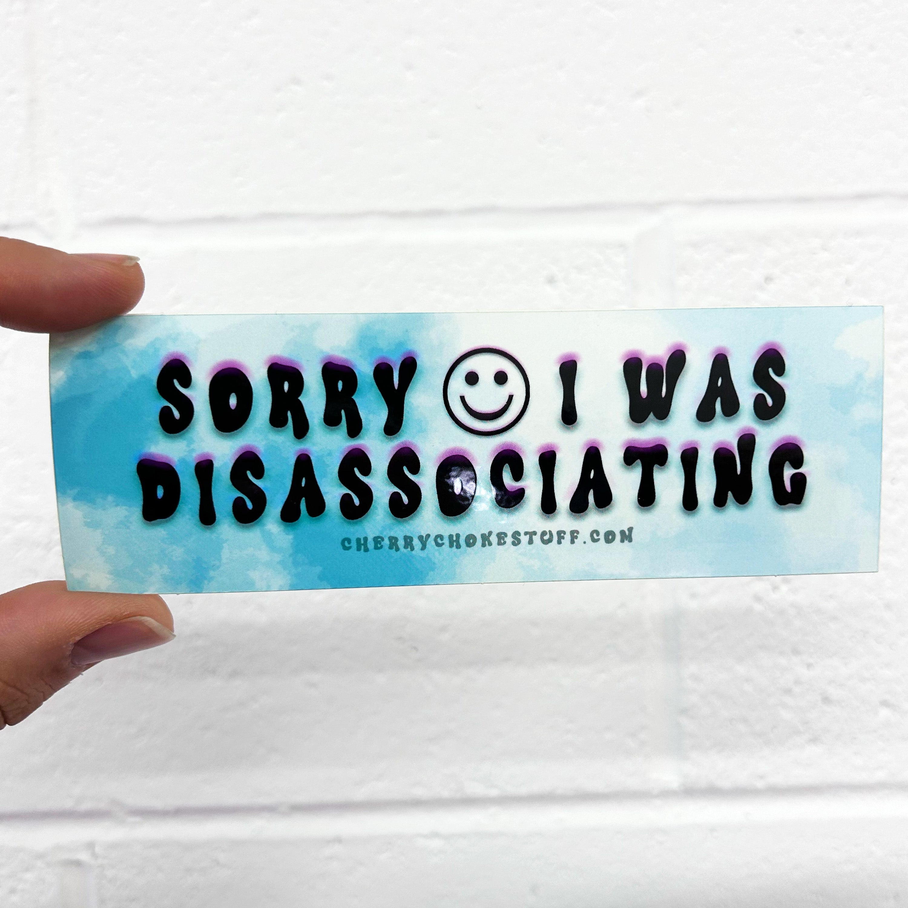 Sorry I Was Disassociating Bumper Sticker
