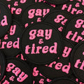 Gay & Tired Patch - CHERRYCHOKE