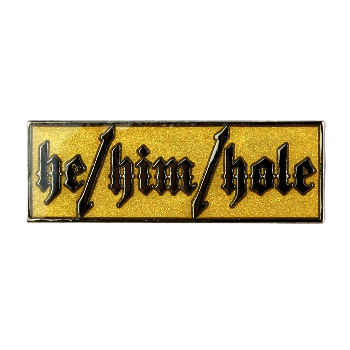 he/him/hole Enamel Pin