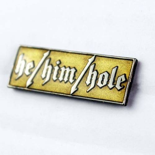 he/him/hole Enamel Pin