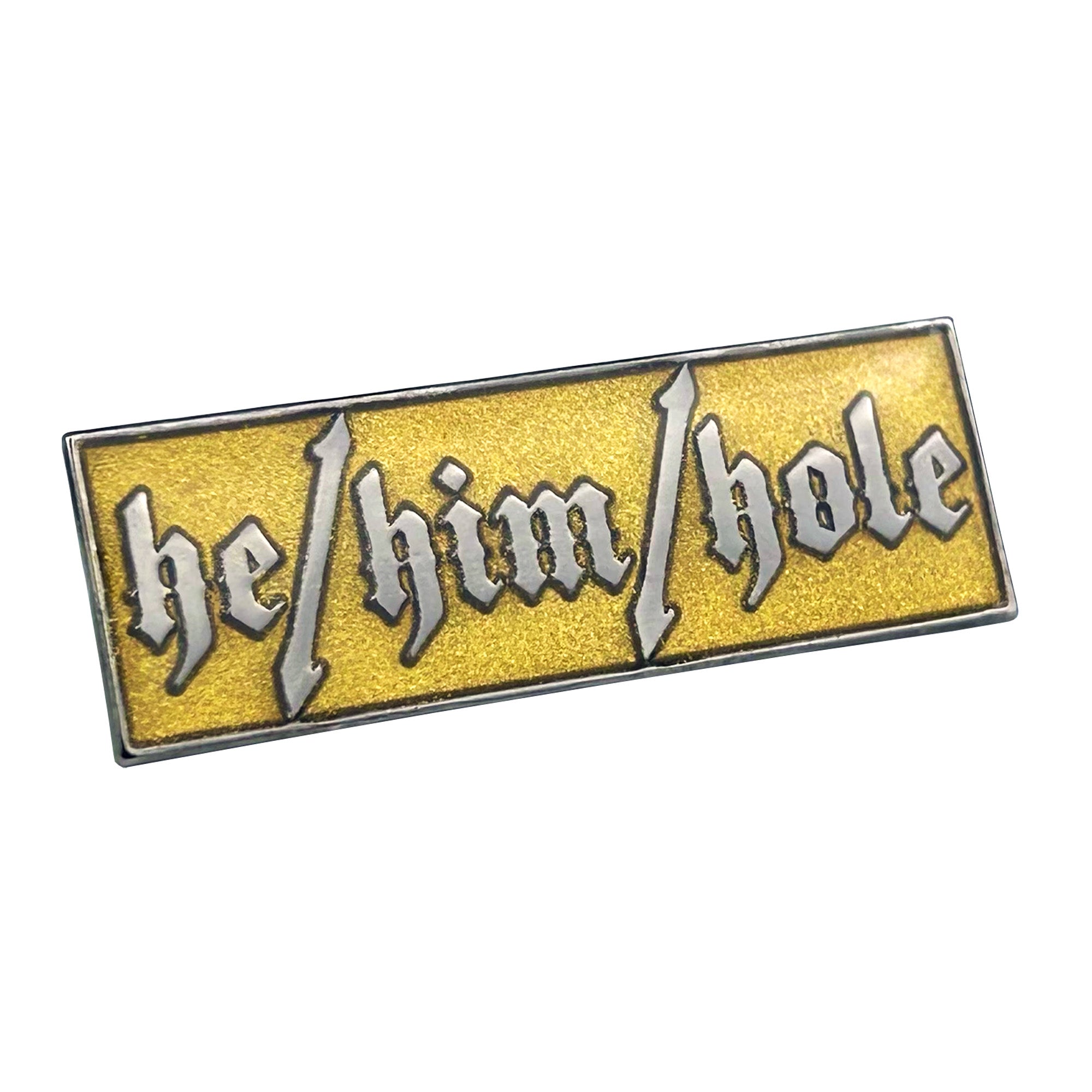 he/him/hole Enamel Pin