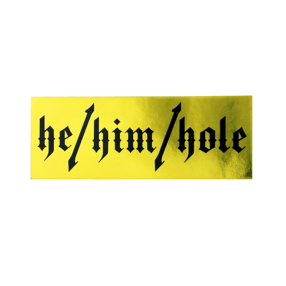 he/him/hole Sticker