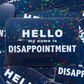 Hello My Name is Disappointment Sticker