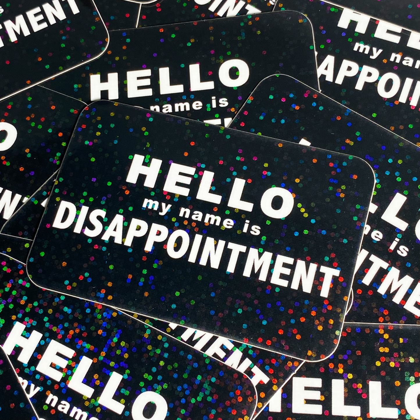 Hello My Name is Disappointment Sticker